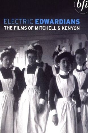 Electric Edwardians: The Lost Films of Mitchell & Kenyon