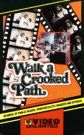 Walk a Crooked Path