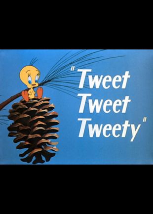 Tweet, Tweet, Tweety