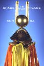 Sun Ra: Space Is the Place