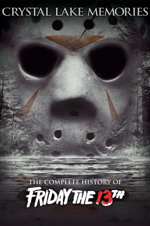 Crystal Lake Memories: The Complete History of "Friday the 13th"