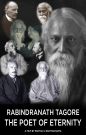 Rabindranath Tagore - the Poet of Eternity