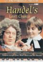 Handel's Last Chance