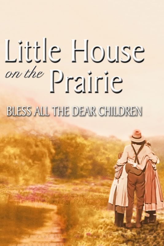Little House Bless All The Dear Children Little House: Bless All the Dear Children (1984) - Victor French