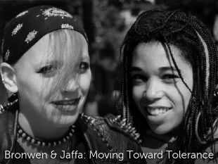 Bronwen & Jaffa: Moving Toward Tolerance