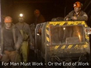 For Man Must Work - Or the End of Work
