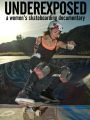 Underexposed: A Women's Skateboarding Documentary