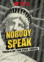 Nobody Speak: Trials of a Free Press