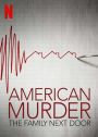 American Murder: The Family Next Door