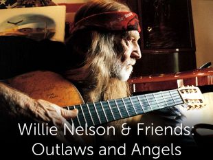 Willie Nelson & Friends: Outlaws and Angels