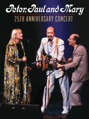 Peter, Paul and Mary: 25th Anniversary Concert