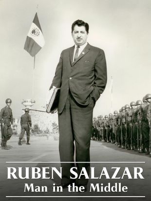 Ruben Salazar: Man in the Middle