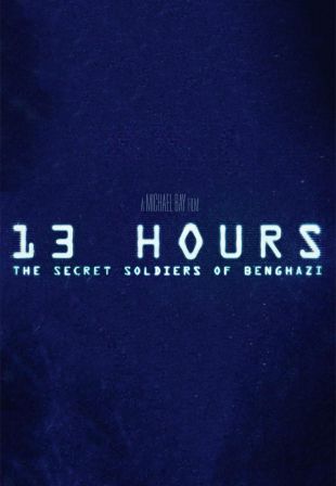 13 Hours: The Secret Soldiers of Benghazi
