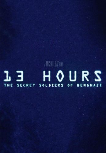 13 Hours The Secret Soldiers Of Benghazi 2016 Michael Bay