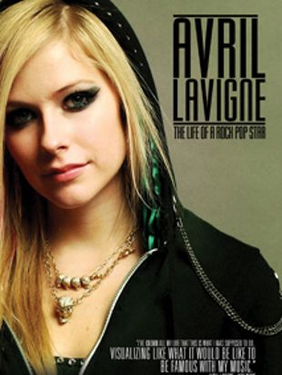 Avril Lavigne - The Life of a Rock Pop Star