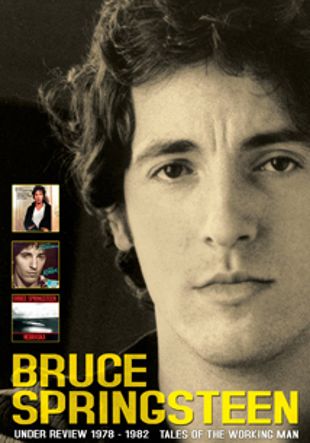 Bruce Springsteen: Under Review 1978-1982 - Tales of the Working Man