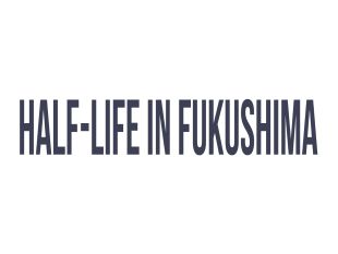 Half-life in Fukushima