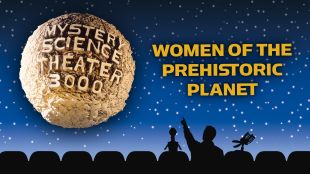 Mystery Science Theater 3000 : Women of the Prehistoric Planet