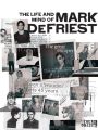 The Life and Mind of Mark Defriest