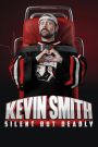 Kevin Smith: Silent, But Deadly