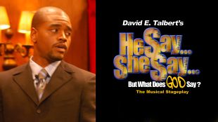 David E. Talbert's He Say, She Say...But What Does God Say?