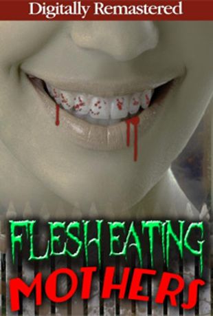 Flesh Eating Mothers