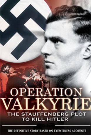 Operation Valkyrie: The Plot to Kill Hitler