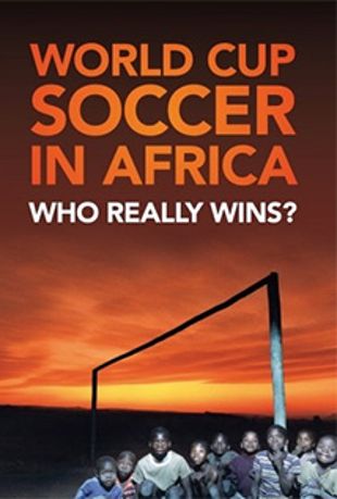 World Cup Soccer in Africa: Who Really Wins