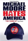 Michael Moore Hates America