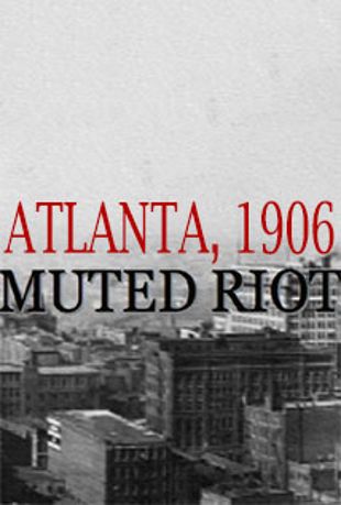 Muted Riot: Atlanta 1906