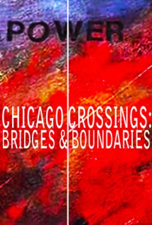 Bridges & Boundaries: Chicago Crossings