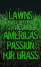 Lawns: America's Passion for Grass