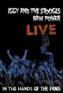 Iggy and the Stooges: Raw Power Live: In the Hands of the Fans