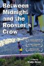Between Midnight and the Rooster's Crow