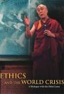 Ethics and the World Crisis: A Dialogue with the Dalai Lama