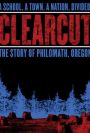 Clear Cut: The Story of Philomath, Oregon