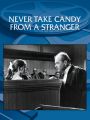 Never Take Candy from a Stranger
