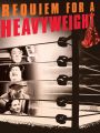 Requiem for a Heavyweight