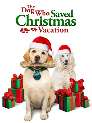 The Dog Who Saved Christmas Vacation (2010) The Dog Who Saved Christmas Vacation (2010)