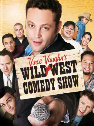 Vince Vaughn's Wild West Comedy Show: 30 Days & 30 Nights---Hollywood to the Heartland