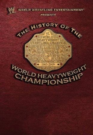 WWE Presents: History of the World Heavyweight Championship