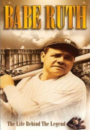 Babe Ruth: The Life Behind the Legend