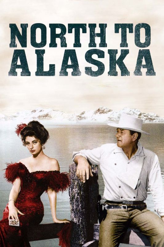 North to Alaska (1960) Henry Hathaway Synopsis, Characteristics