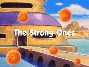 Dragon Ball : The Strong Ones