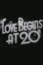 Love Begins at Twenty