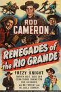 Renegades of the Rio Grande