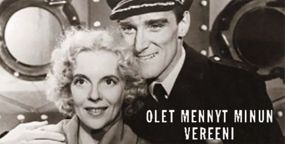 Olet Mennyt Minun Vereeni 1956 Teuvo Tulio Cast And Crew