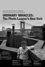 Ordinary Miracles: The Photo League's New York