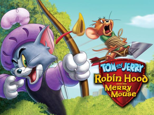 Tom and Jerry: Robin Hood and His Merry Mouse (2012) - William Hanna ...