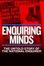 Enquiring Minds: The Untold Story of the Man Behind the National Enquirer